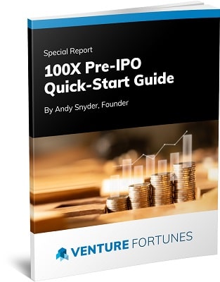 The “100X Pre-IPO Quick-Start Guide”