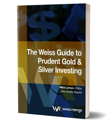 The Weiss Guide to Prudent Gold & Silver Investing